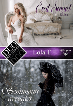 DUO émotions Lola T - Eveil sensuel  - 1 - Eloïse &amp; Sentiments aveugles