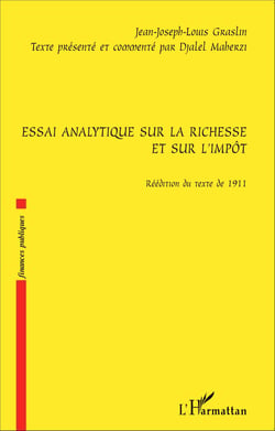 Essai analytique sur la richesse et sur l'impôt - Réédition du texte de 1911