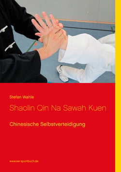 Shaolin Qin Na Sawah Kuen - Chinesische Selbstverteidigung