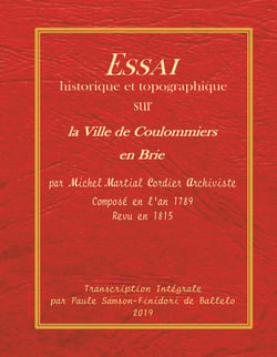 Essai historique et topographique sur la ville de Coulommiers en Brie - Manuscrit Cordier: Transcription intégrale