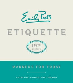 Emily Post's Etiquette, 19th Edition - Manners for Today