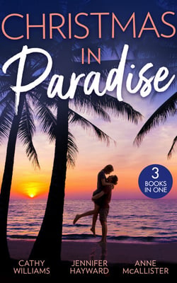 Christmas In Paradise - His Christmas Acquisition (One Christmas Night In…) / Christmas at the Tycoon's Command / The Boss's Wife for a Week