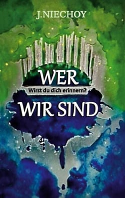 Wer wir sind - Wirst du dich erinnern?