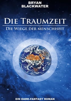 Die Traumzeit - Wiege der Menschheit