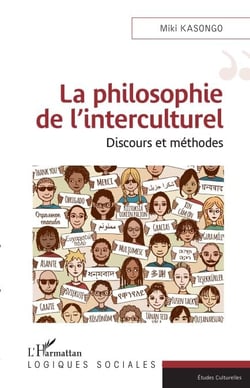 La philosophie de l'interculturel - Discours et méthodes