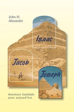 Isaac, Jacob, Joseph - Aventure familiale pour aujourd'hui