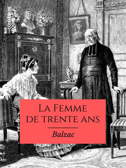 La Femme de trente ans - Scènes de la vie privée