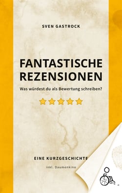 Fantastische Rezensionen - Was würdest Du als Bewertung schreiben?