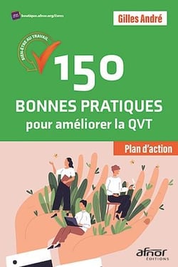 150 Bonnes Pratiques pour améliorer la QVT - Plan d’action