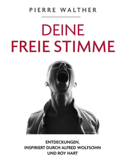 Deine Freie Stimme - Entdeckungen, inspiriert von Alfred Wolfsohn und Roy Hart