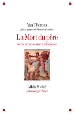 La Mort du père - Sur le crime de parricide à Rome