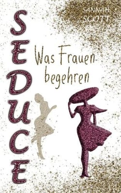 Seduce - Was Frauen begehren