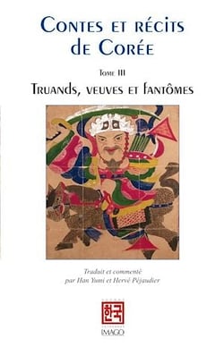 Contes et récits de Corée - Tome III - Truands, veuves et fantômes