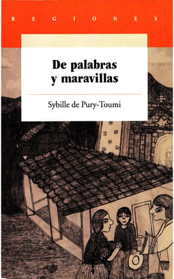 De palabras y maravillas - Ensayo sobre la lengua y la cultura de los nahuas, Sierra Norte de Puebla