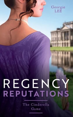 Regency Reputations: The Cinderella Game - Engagement of Convenience / The Cinderella Governess