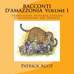 Racconti d'Amazzonia Volume 1 - illustrazioni Jan Dungel- traduttore Stéphania stéphani