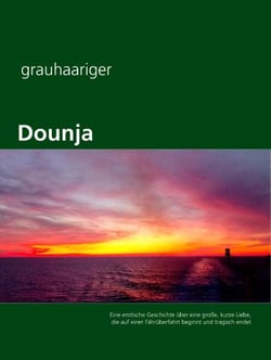 Dounja - Eine erotische Geschichte über eine große, kurze Liebe, die auf einer Fährüberfahrt beginnt und tragisch endet