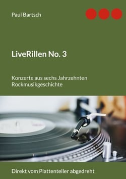 LiveRillen No. 3 - Konzerte aus sechs Jahrzehnten Rockmusikgeschichte