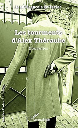 Les tourments d'Alex Théraube - Nouvelles