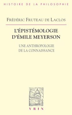 L'épistémologie d'Émile Meyerson - Une anthropologie de la connaissance