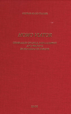"Homo Viator" : Itineraries of exile, displacement and writing in Renaissance Europe