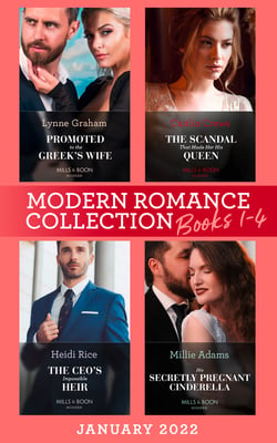 Modern Romance January 2022 Books 1-4 - Promoted to the Greek's Wife (The Stefanos Legacy) / The Scandal That Made Her His Queen / The CEO's Impossible Heir / His Secretly Pregnant Cinderella