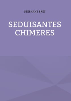 Séduisantes chimères