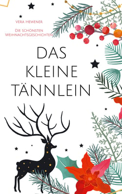 Das kleine Tännlein - Die schönsten Weihnachtsgeschichten
