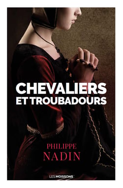 Chevaliers et troubadours - La Saga des Rois Francs, T1
