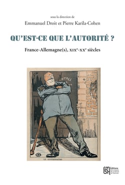 Qu’est-ce que l’autorité ? - France-Allemagne(s), XIXe-XXe siècles