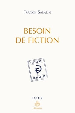 Besoin de fiction - Sur l'expérience littéraire de la pensée et le concept de fiction pensante