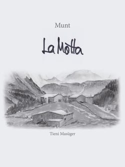 Munt La Motta - 300 Jahre Schmuggel-, Kriegs- und Familien-Geschichten