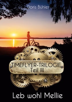 Leb wohl Mellie - Timeflyer-Trilogie Teil III