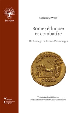 Rome : éduquer et combattre - Un florilège en forme d'hommages