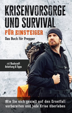 Krisenvorsorge und Survival für Einsteiger - Das Buch für Prepper: Wie Sie sich gezielt auf den Ernstfall vorbereiten und jede Krise überleben - inkl. Bushcraft Anleitung &amp; Tipps