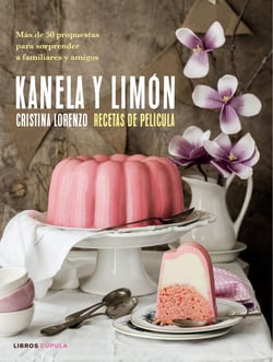 Kanela y Limón, recetas de película - Más de 50 recetas para sorprender a familiares y amigos