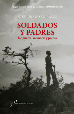 Soldados y padres. De guerra, memoria y poesía - Premio Manuel Alvar de Estudios Humanísticos 2021