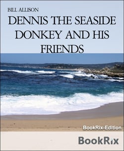 DENNIS THE SEASIDE DONKEY AND HIS FRIENDS - Dennis the Donkey