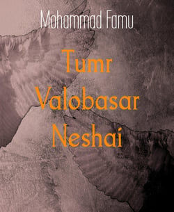 Tumr Valobasar Neshai - Love Matter
