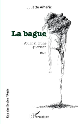 La bague - Journal d'une guérison. Récit