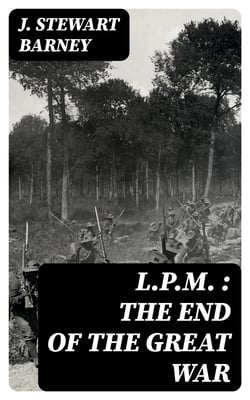 L.P.M. : The End of the Great War