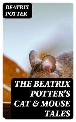 The Beatrix Potter's Cat &amp; Mouse Tales