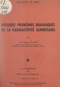Quelques problèmes biologiques de la radioactivité alimentaire - Conférence donnée au Palais de la découverte le 19 mars 1960