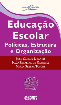 Educação escolar - políticas, estrutura e organização