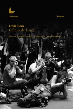 Oficio de lance - De cómo llegué a comer, incluso bien, del periodismo