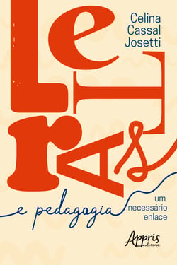 Letras &amp; Pedagogia: Um Necessário Enlace