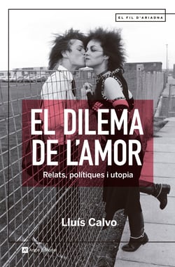 El dilema de l'amor - Relats, polítiques i utopia