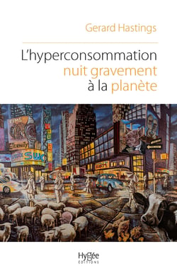 L'hyperconsommation nuit gravement à la planète - Pourquoi et comment résister au commerce de masse