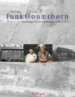 Vi var Funktionærbørn - Erindringer fra en svunden tid  1952 - 1974