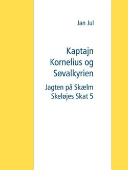 Kaptajn Kornelius og Søvalkyrien - Jagten på Skælm Skeløjes Skat 5